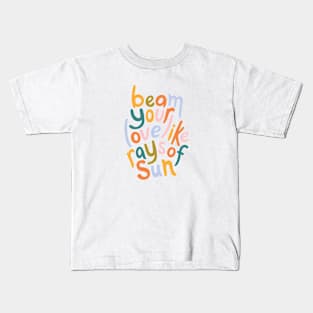 Beam Your Love Kids T-Shirt